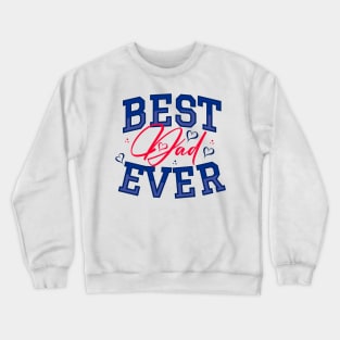 Best Dad Ever Crewneck Sweatshirt